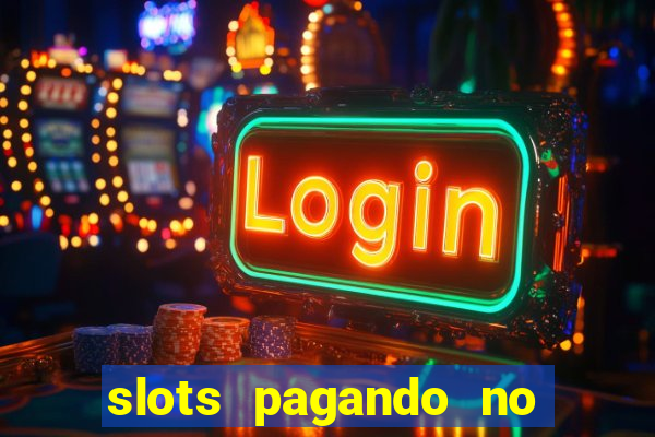 slots pagando no cadastro 2024